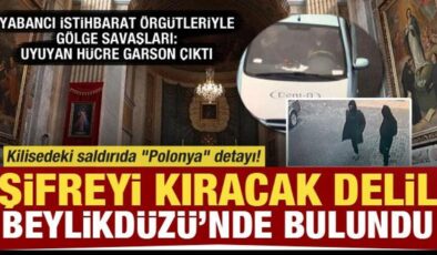 Santa Maria Kilisesi’ndeki saldırıda “Polonya” detayı! Beylikdüzü’nde çıktı