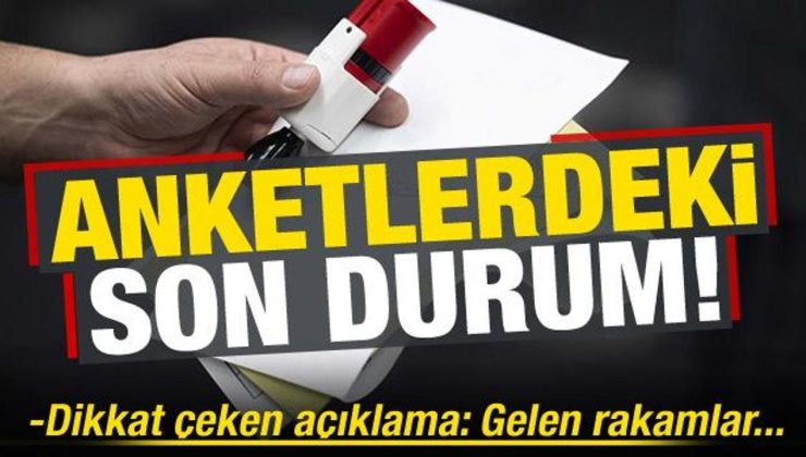 Anketlerde son durum! Dikkat çeken açıklama: Gelen rakamlar…