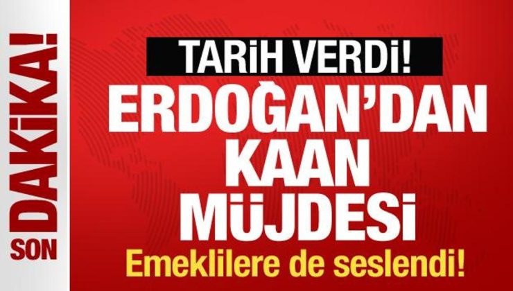 Erdoğan’dan KAAN müjdesi! Filoya gireceği tarihi açıkladı! Emeklilere de seslendi