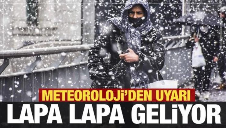 Kışlıkları hazırlayın! Lapa lapa geliyor! Meteoroloji’den kuvvetli kar uyarısı