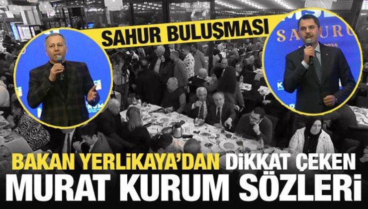 Sahurda buluştular! Bakan Yerlikaya’dan dikkat çeken Murat Kurum sözleri