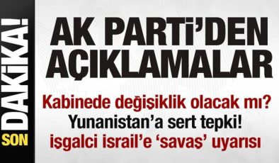 Kabinede değişiklik olacak mı? AK Parti’den son dakika açıklaması