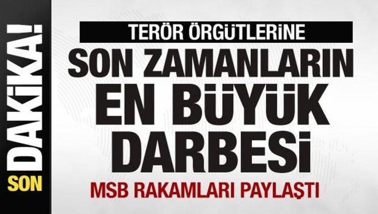 MSB rakamları duyurdu! Terör örgütlerine son zamanların en büyük darbesi