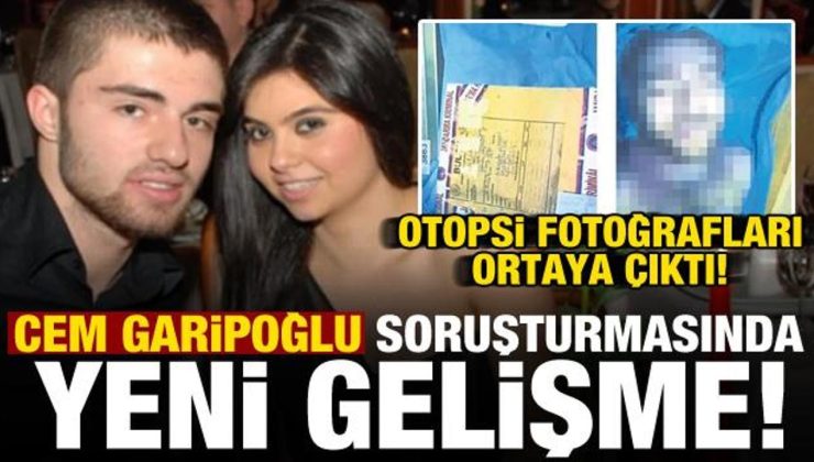 Otopsi fotoğrafları ortaya çıktı! Cem Garipoğlu soruşturmasında yeni gelişme…