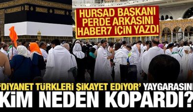 Diyanet Türk hacıları şikayet ediyor iddiasını kim, neden yaydı? HURSAD Başkanı açıkladı