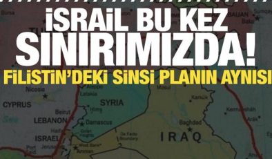 İsrail sınırımızdaki arazileri topluyor! İşgal başladı