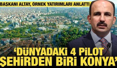 Konya Büyükşehir Belediye Başkanı Altay, örnek çevre yatırımlarını anlattı