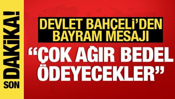 MHP lideri Devlet Bahçeli’den bayram mesajı