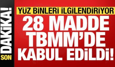 Son dakika… Yüz binleri ilgilendiren gelişme: TBMM’de 28 madde kabul edildi!