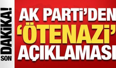 AK Parti Sözcüsü Ömer Çelik’ten ötenazi açıklaması