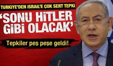 Dışişleri Bakanlığı: Netanyahu’nun sonu da Hitler gibi olacak! Tepkiler peş peşe geldi