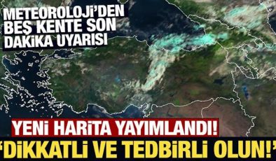 Meteoroloji’den beş kente son dakika uyarısı!