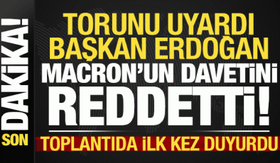 Son dakika: Torunu uyardı, Erdoğan Macron’un davetini reddetti! Toplantıda ilk kez duyurdu