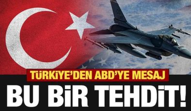 Türkiye’den ABD’ye mesaj: Bu bir tehditdir!