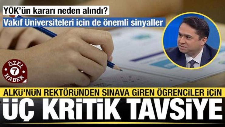 YÖK’ün kararı neden alındı? ALKÜ Rektörü Prof. Dr. Türkdoğan’dan önemli tavsiyeler